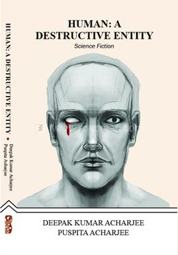 Human A Destructive Entity