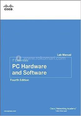 IT Essentials: PC Hardware and Software Lab Manual