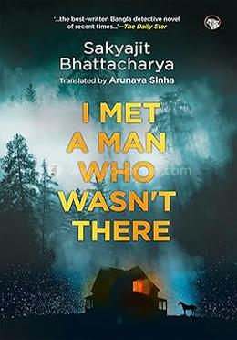 I Met a Man Who Wasn't There