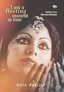 I am a fleeting moment in time