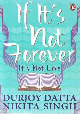 If Its Not Forever Its Not Love  image