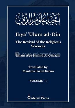 Ihya' 'Ulum al-Din - The Revival of the Religious Sciences 