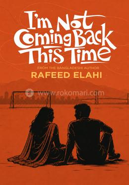 I'm Not Coming Back This Time