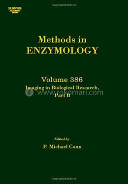 Imaging in Biological Research, Part B Volume 386 (Methods in Enzymology)