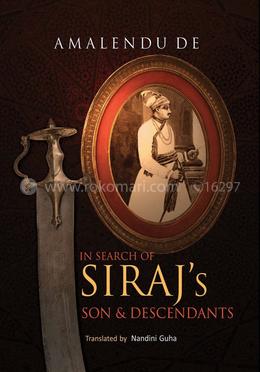 In Search of Siraj’s Son and Descendants
