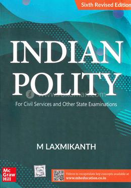 Indian Polity - For Civil Services and Other State Examinations, 6th Edition
