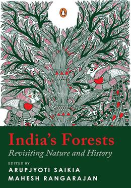 India’s Forests: Revisiting Nature and History 