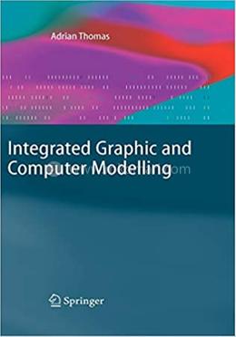 Integrated Graphic and Computer Modelling