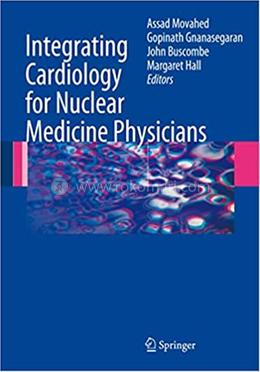 Integrating Cardiology for Nuclear Medicine Physicians
