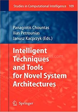 Intelligent Techniques and Tools for Novel System Architectures