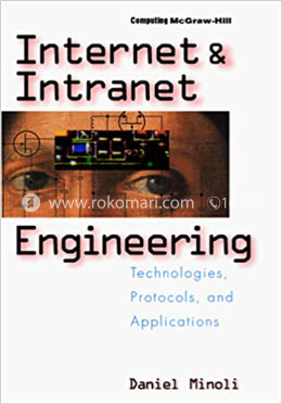 Internet Engineering: Technologies, Protocols and Applications