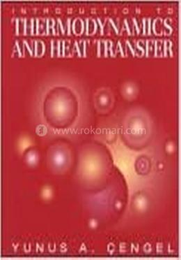 Introduction To Thermodynamics And Heat Transfer