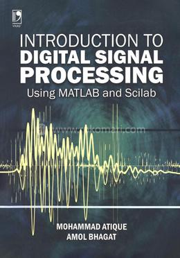 Introduction to Digital Signal Processing Using Matlab and Scilab