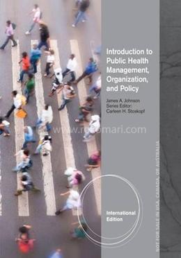 Introduction to Public Health Organizations, Management, and Policy