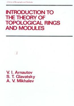 Introduction to the Theory of Topological Rings and Modules