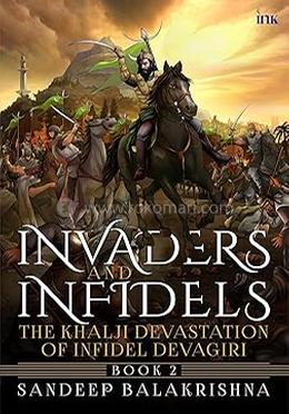 Invaders And Infidels 