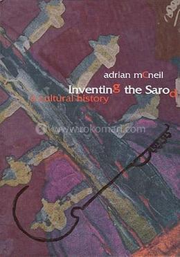 Inventing the Sarod a Cultural History