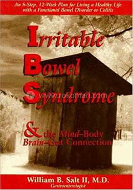 Irritable Bowel Syndrome and the Mind-Body Brain-Gut Connection