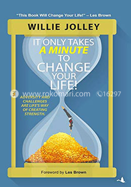 It Only Takes A Minute To Change Your Life