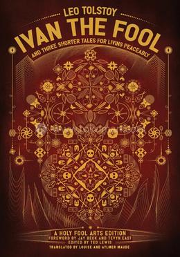 Ivan the Fool and Three Shorter Tales for Living Peaceably