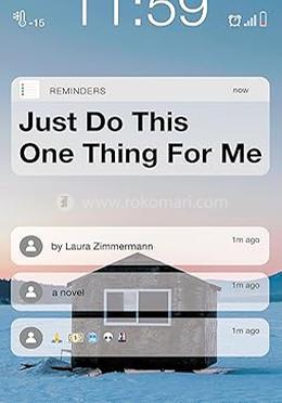 Just Do This One Thing for Me 