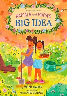 Kamala And Maya’s Big Idea