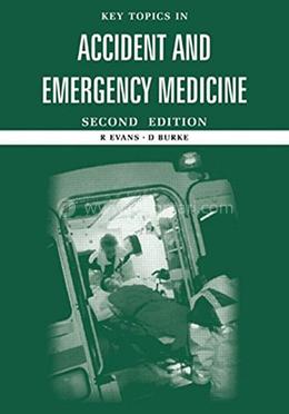 Key Topics in Accident and Emergency Medicine