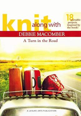 Knit Along with Debbie Macomber - A Turn in the Road