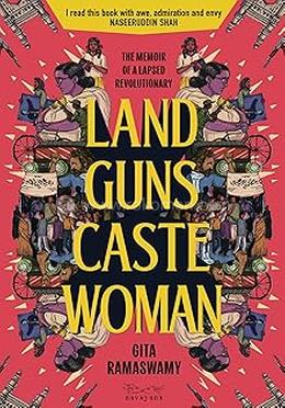 Land, Guns, Caste, Woman