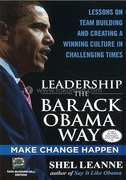 Leadership the Barack Obama Way 