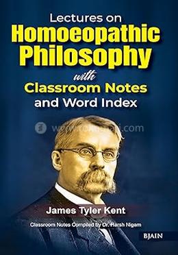 Lectures on Homoeopathic Philosophy with Word index: with Classroom Notes 