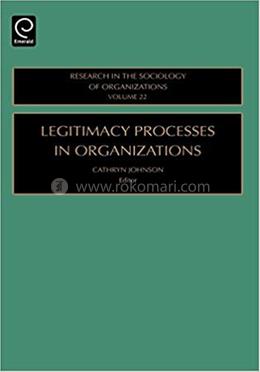 Legitimacy Processes in Organizations