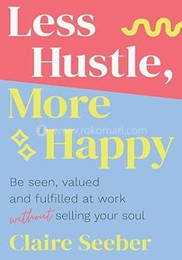 Less Hustle, More Happy