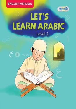 Let's Learn Arabic, Level 2 For Nursery - English Version