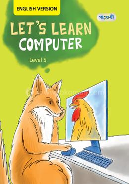Let's Learn Computer, Level 5 For Class Five - English Version