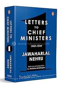 Letters to Chief Ministers (1947-1964) : Volume 1