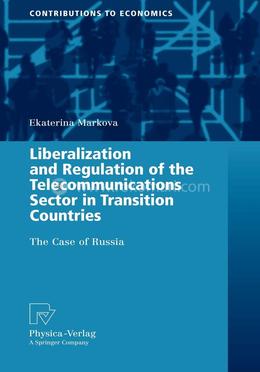 Liberalization and Regulation of the Telecommunications Sector in Transition Countries