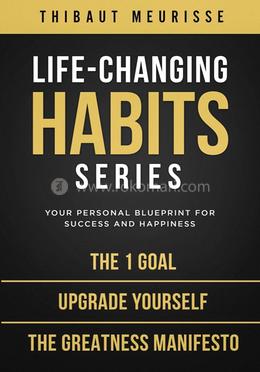 Life-Changing Habits Series: Your Personal Blueprint for Success and Happiness
