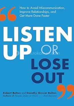 Listen Up or Lose Out