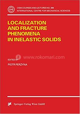 Localization and Fracture Phenomena in Inelastic Solids