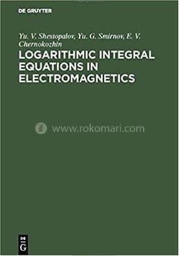 Logarithmic Integral Equations in Electromagnetics