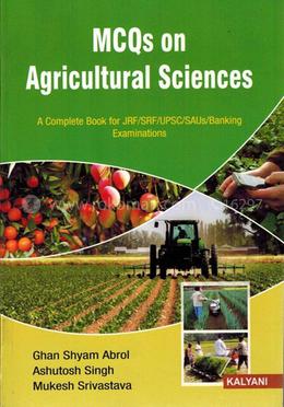 MCQs on Agricultural Sciences A Complete Book for JRF/SRF/UPSC/SAUs and Banking Exams