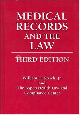 MEDICAL RECORDS AND THE LAW