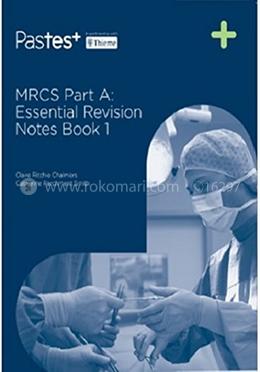 MRCS Part A: Essential Revision Notes Book 1