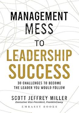 Management Mess To Leadership Success 