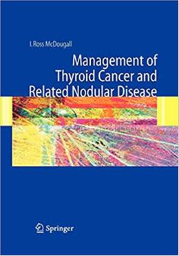 Management of Thyroid Cancer and Related Nodular Disease