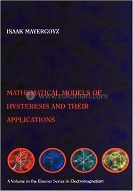 Mathematical Models of Hysteresis and their Applications: Second Edition (Electromagnetism)