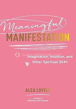 Meaningful Manifestation
