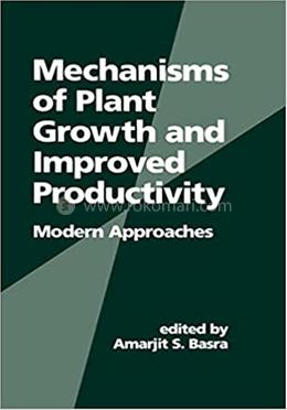 Mechanisms of Plant Growth and Improved Productivity