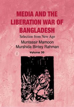 Media And The Libaration War of Bangladesh Vol. 30